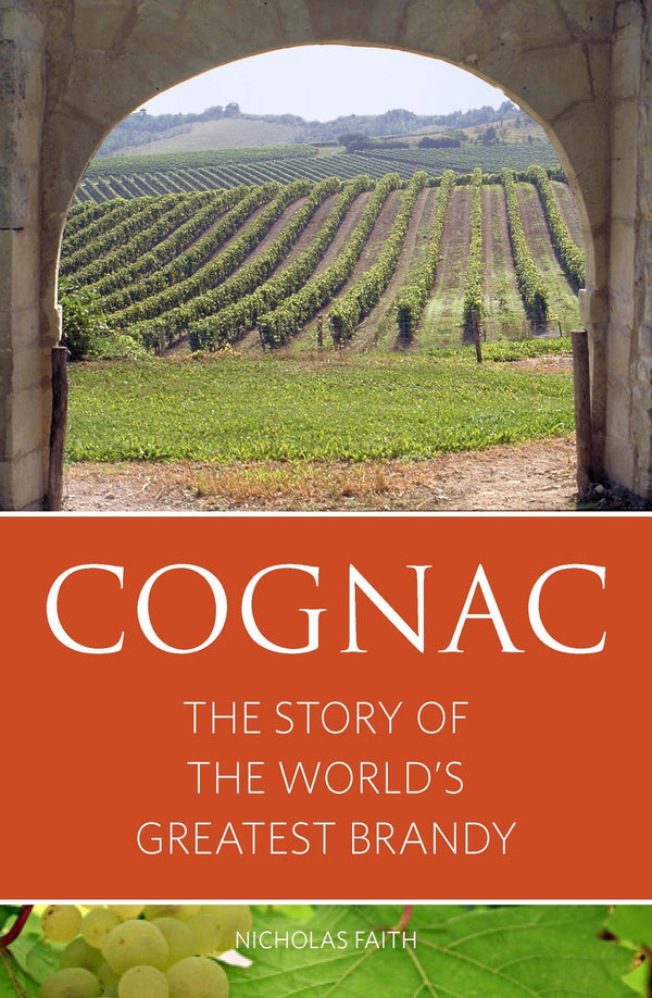 Cognac: The story of the world's greatest brandy - ebook