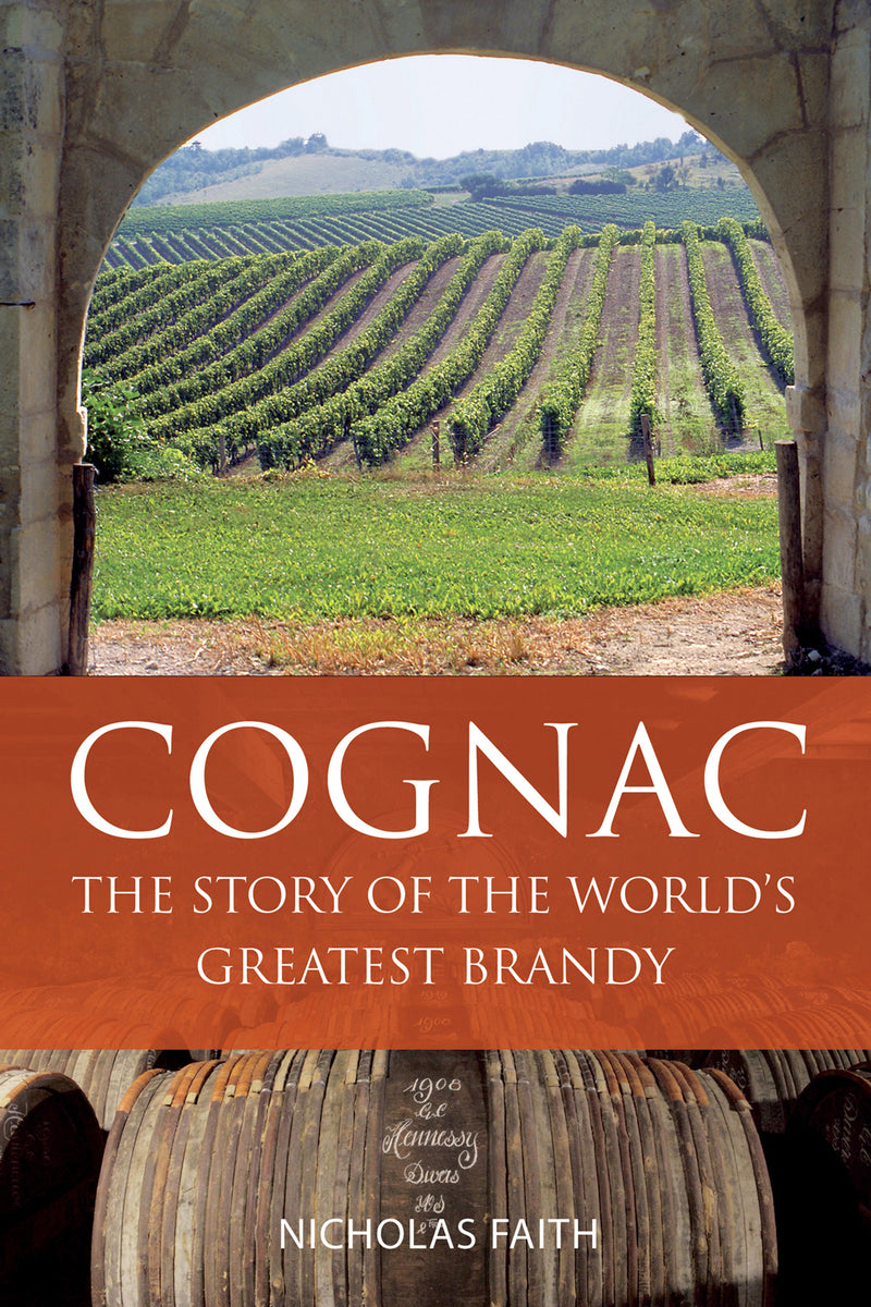 Cognac: The Story of the World's Greatest Brandy - eBook