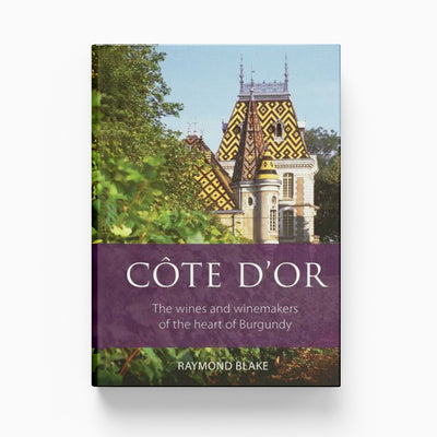 Côte d'Or: The wines and winemakers of the heart of Burgundy