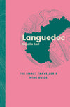 Languedoc: The Smart Traveller’s Wine Guide