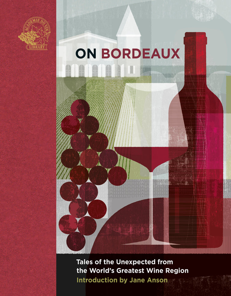 On Bordeaux: Tales of the Unexpected from the World's Greatest