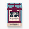 COVER OF PRESSING MATTERS BY ALAN RAMEY